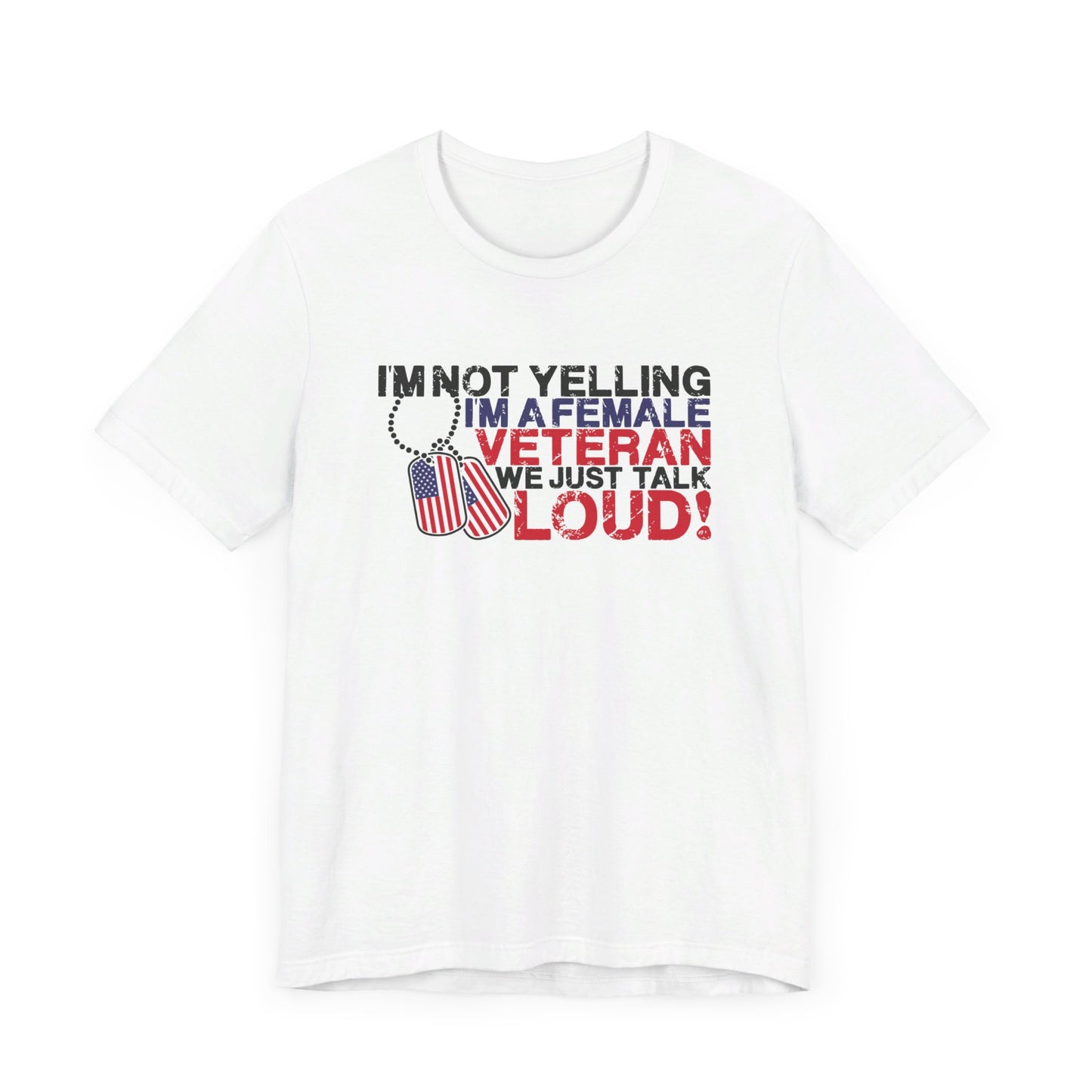 I'm not yelling, I'm a female Veteran... Unisex Jersey Short Sleeve Tee