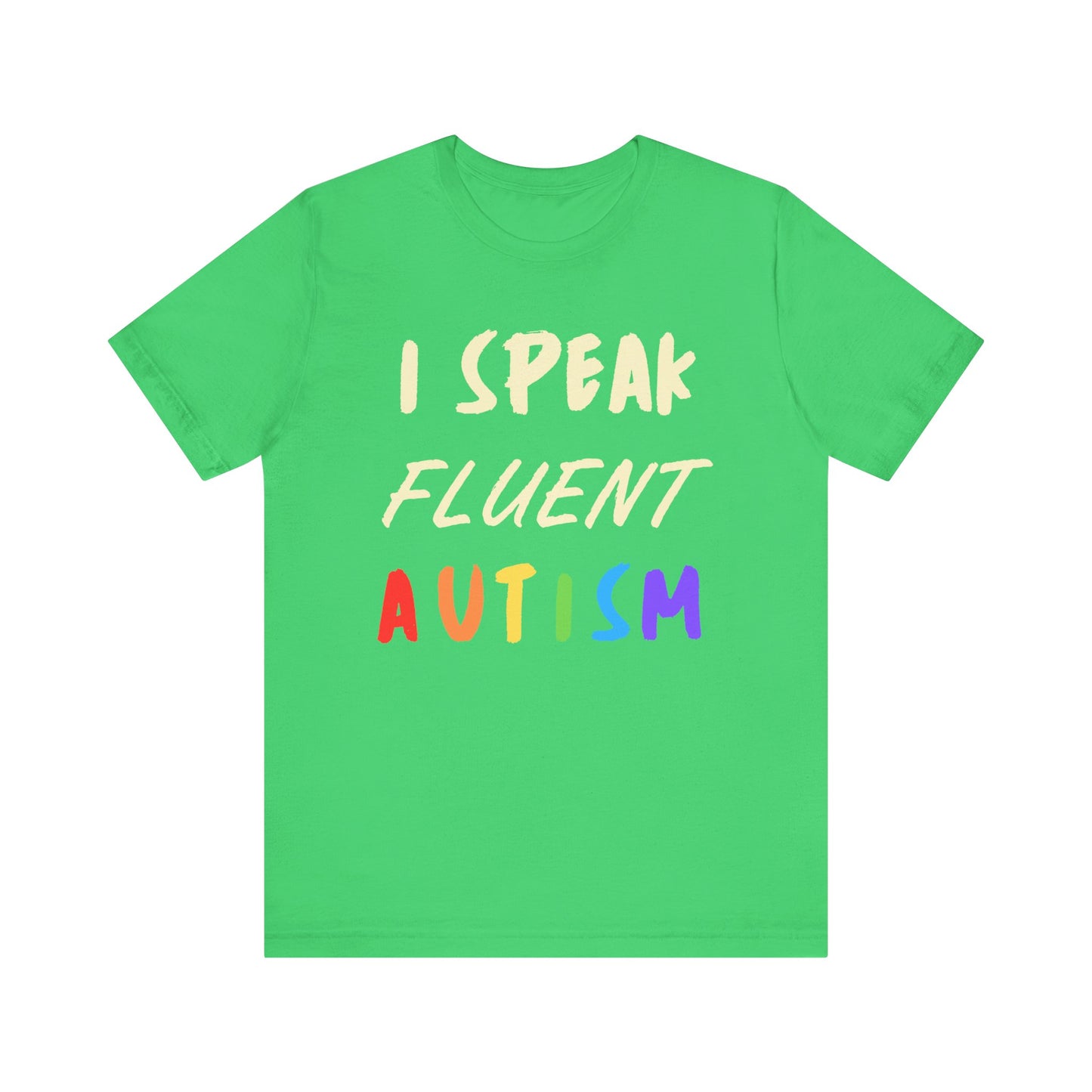 I speak fluent Autism Unisex Jersey Short Sleeve Tee