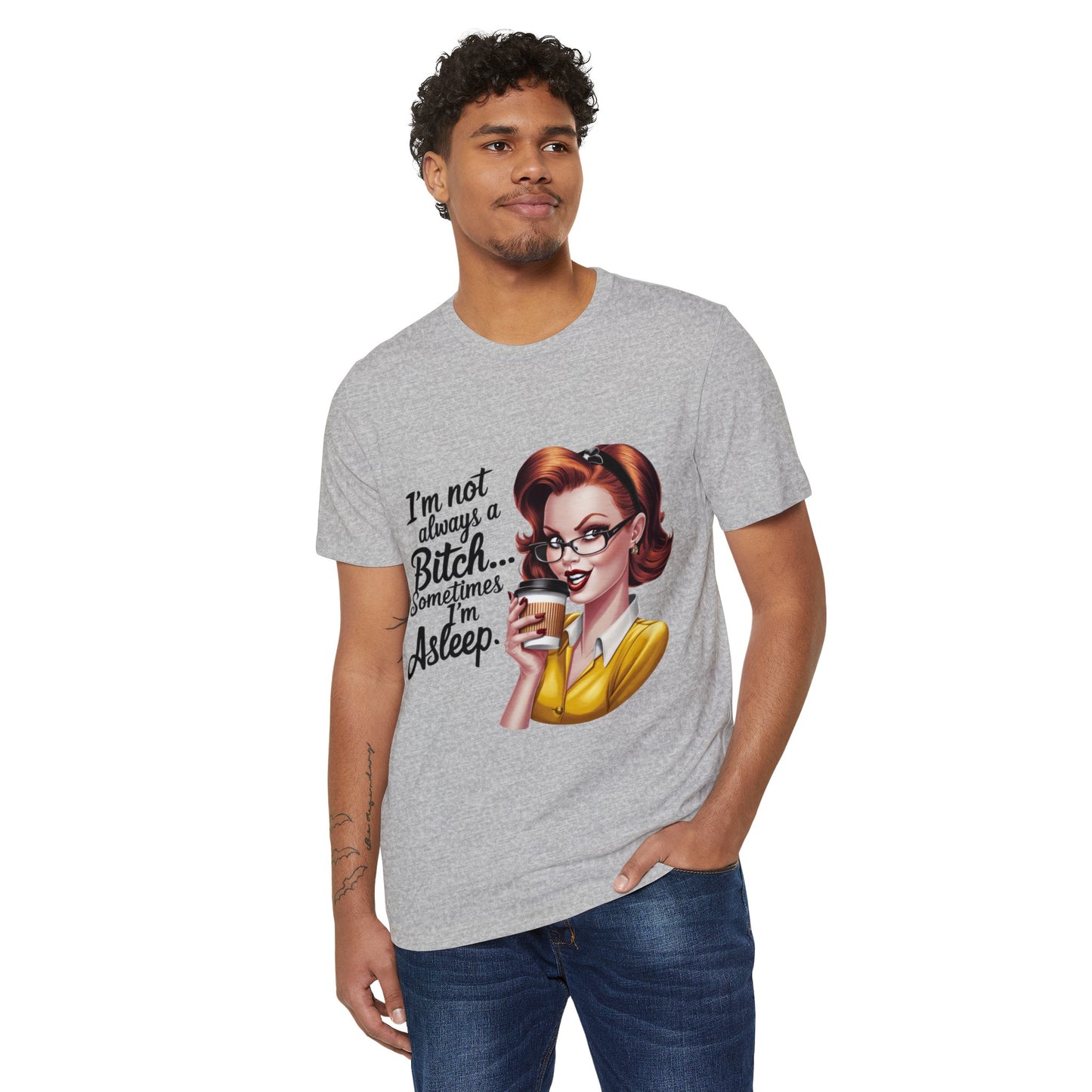 I'm not always... Unisex Recycled Organic T-Shirt