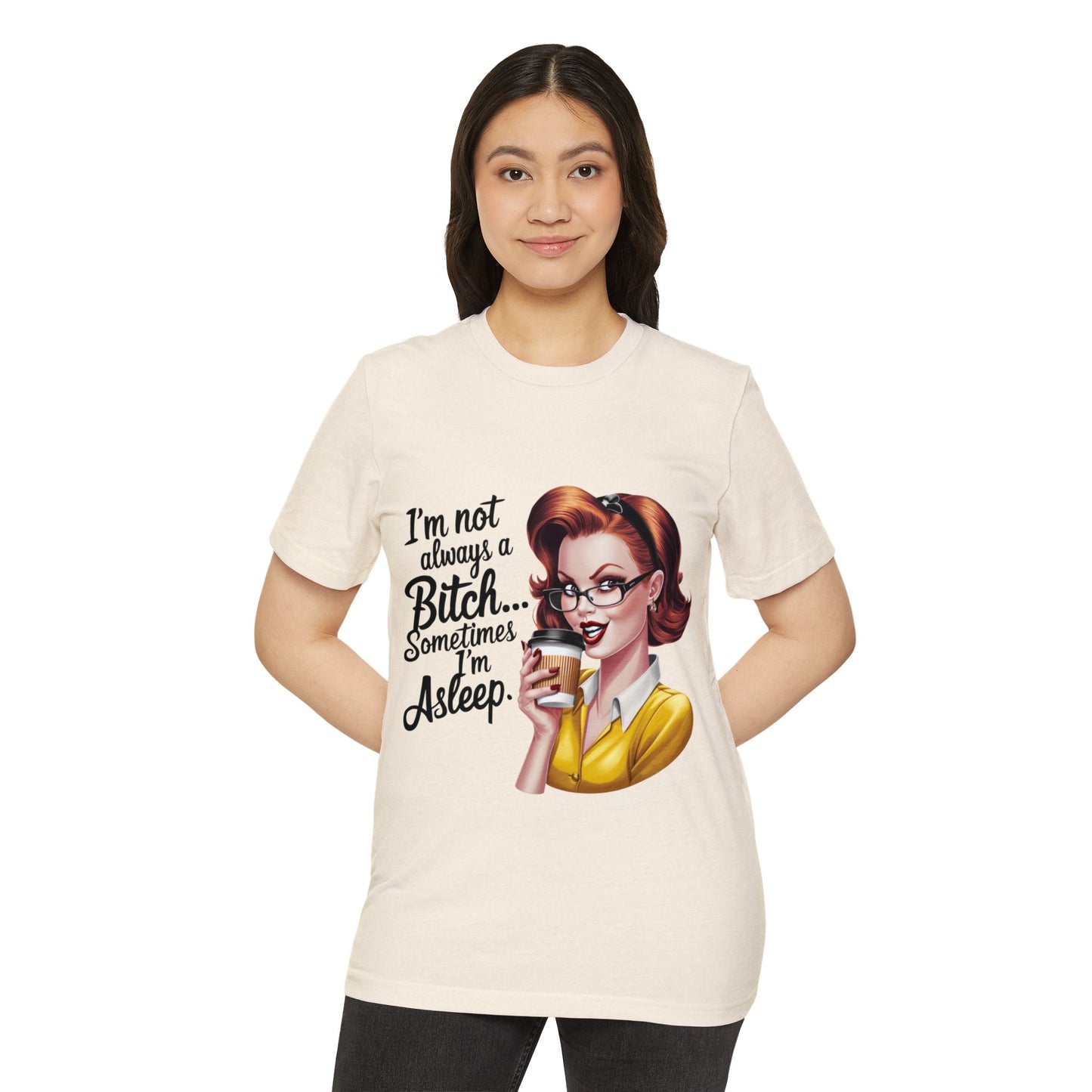 I'm not always... Unisex Recycled Organic T-Shirt