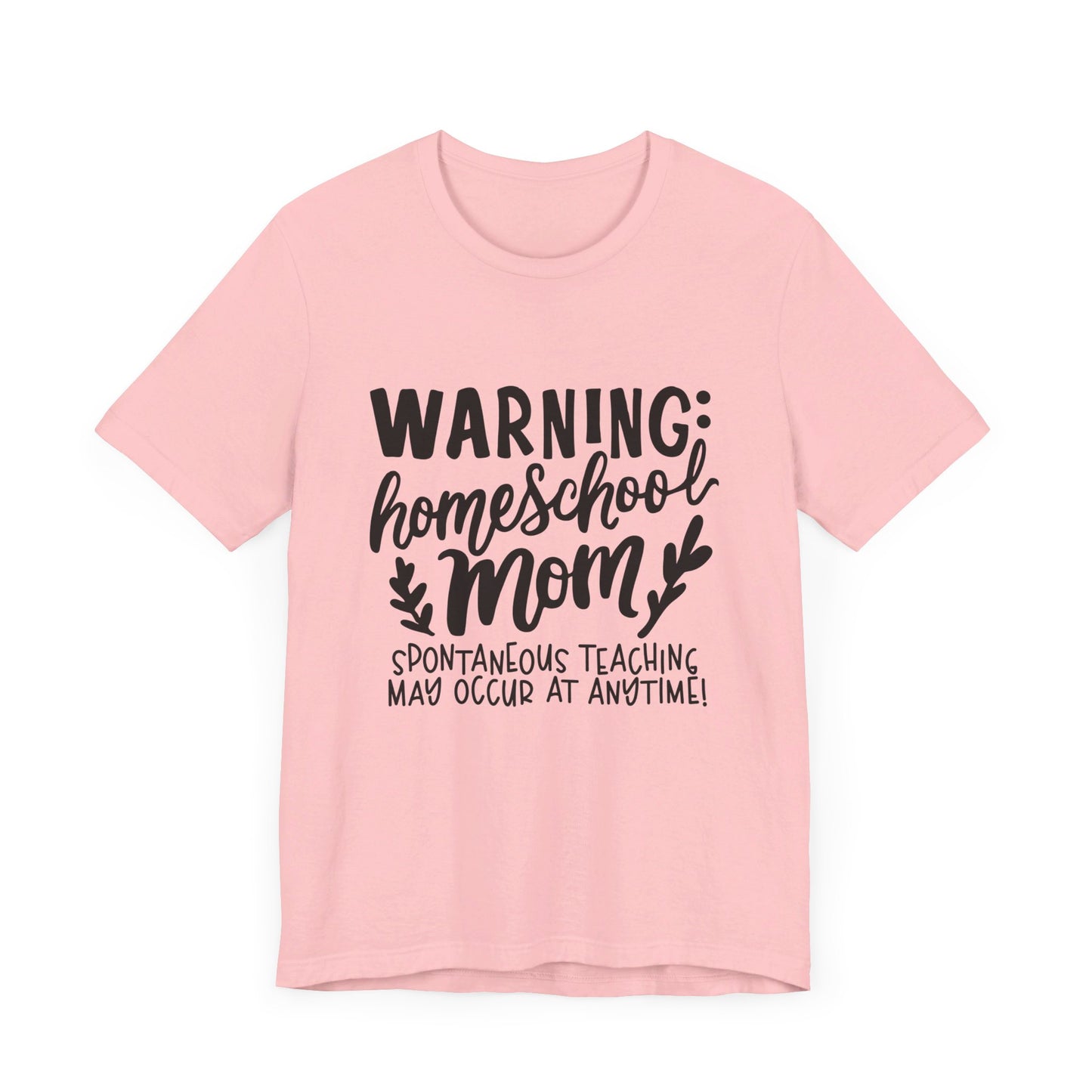 WARNING: Homeschooling MOM Unisex Jersey Short Sleeve Tee