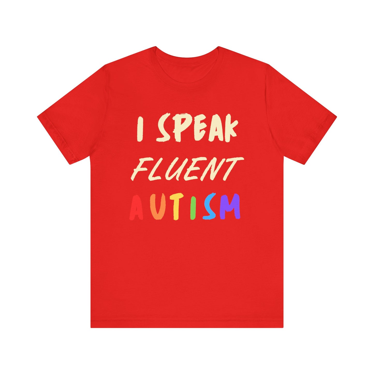 I speak fluent Autism Unisex Jersey Short Sleeve Tee