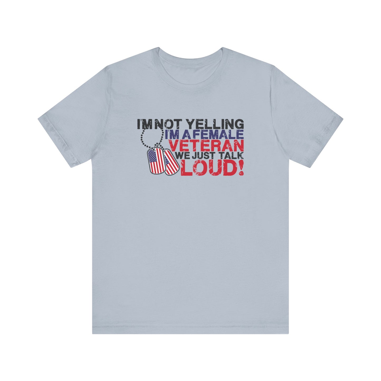 I'm not yelling, I'm a female Veteran... Unisex Jersey Short Sleeve Tee