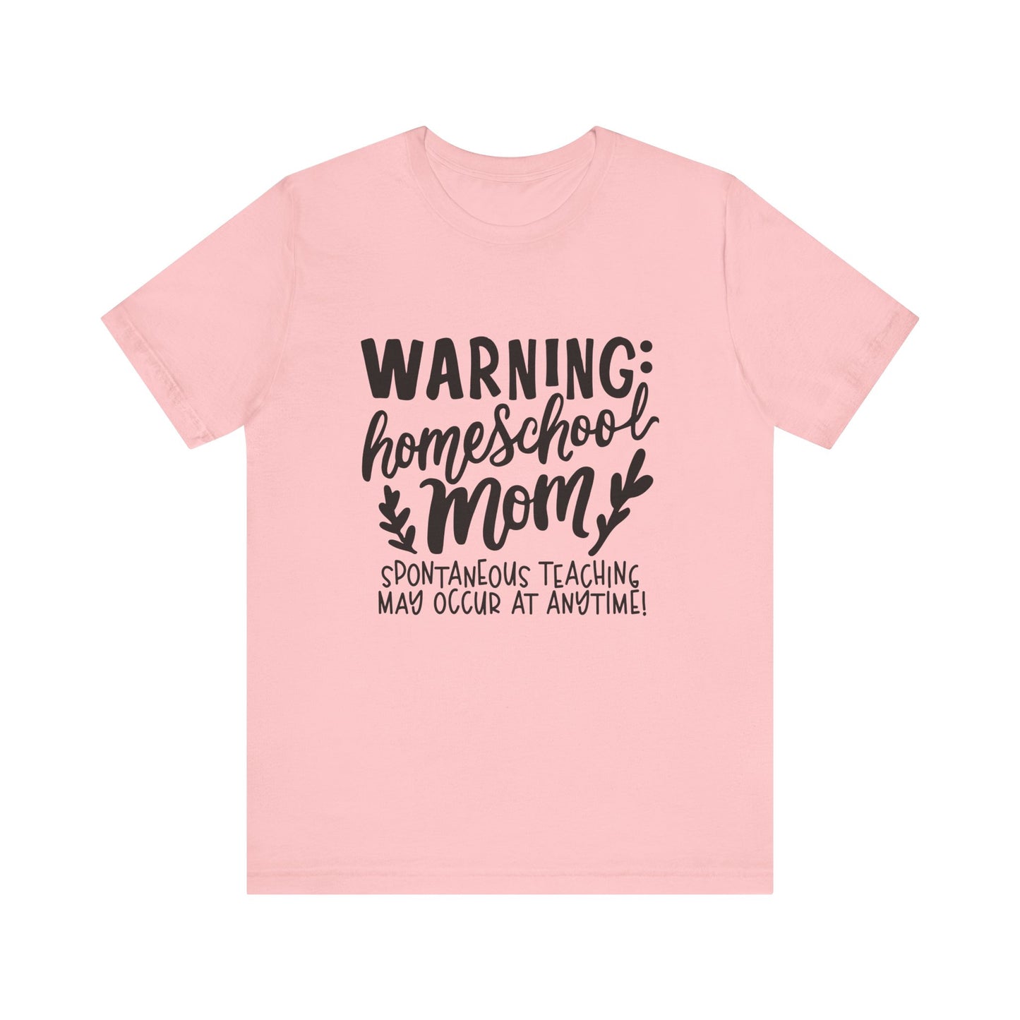 WARNING: Homeschooling MOM Unisex Jersey Short Sleeve Tee