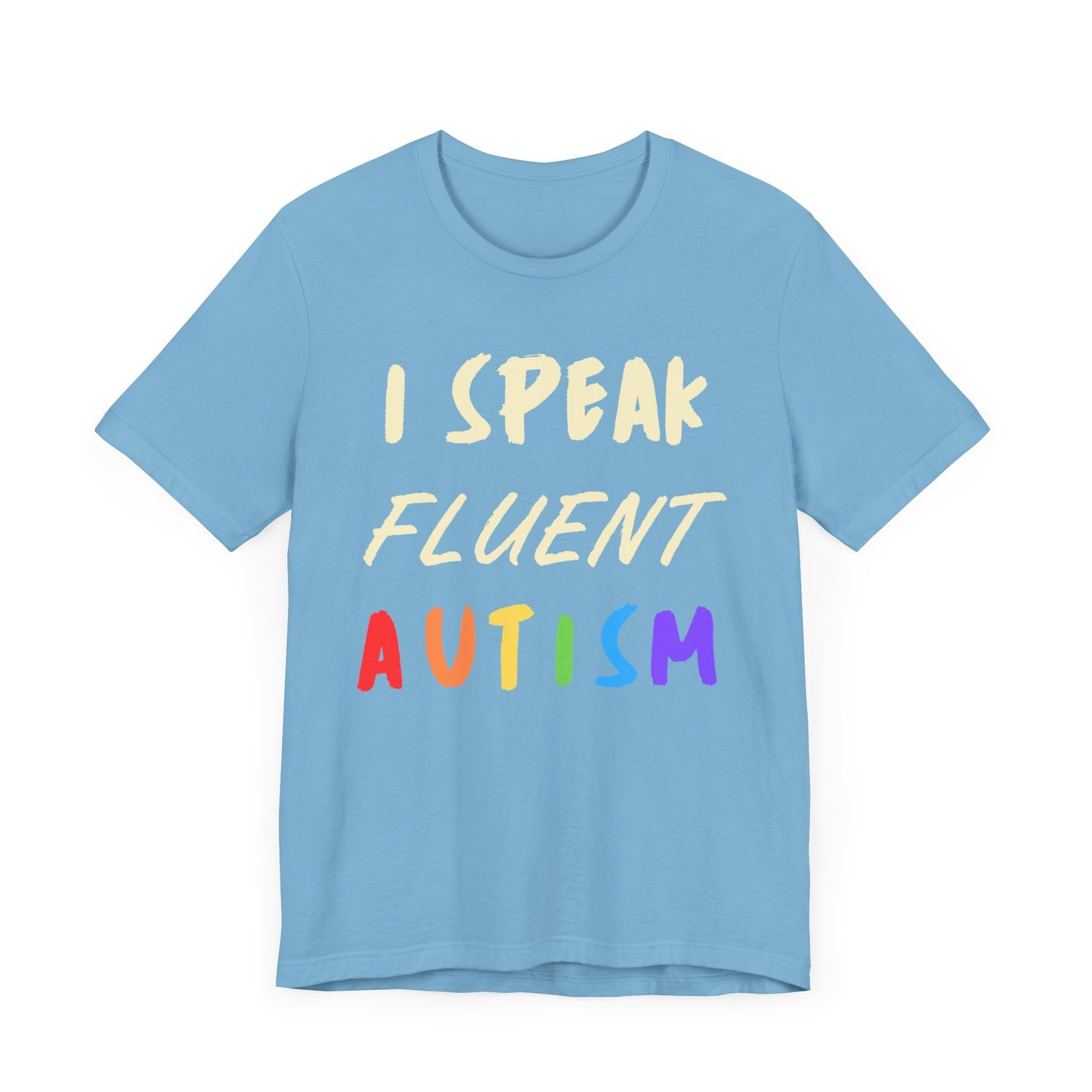 I speak fluent Autism Unisex Jersey Short Sleeve Tee