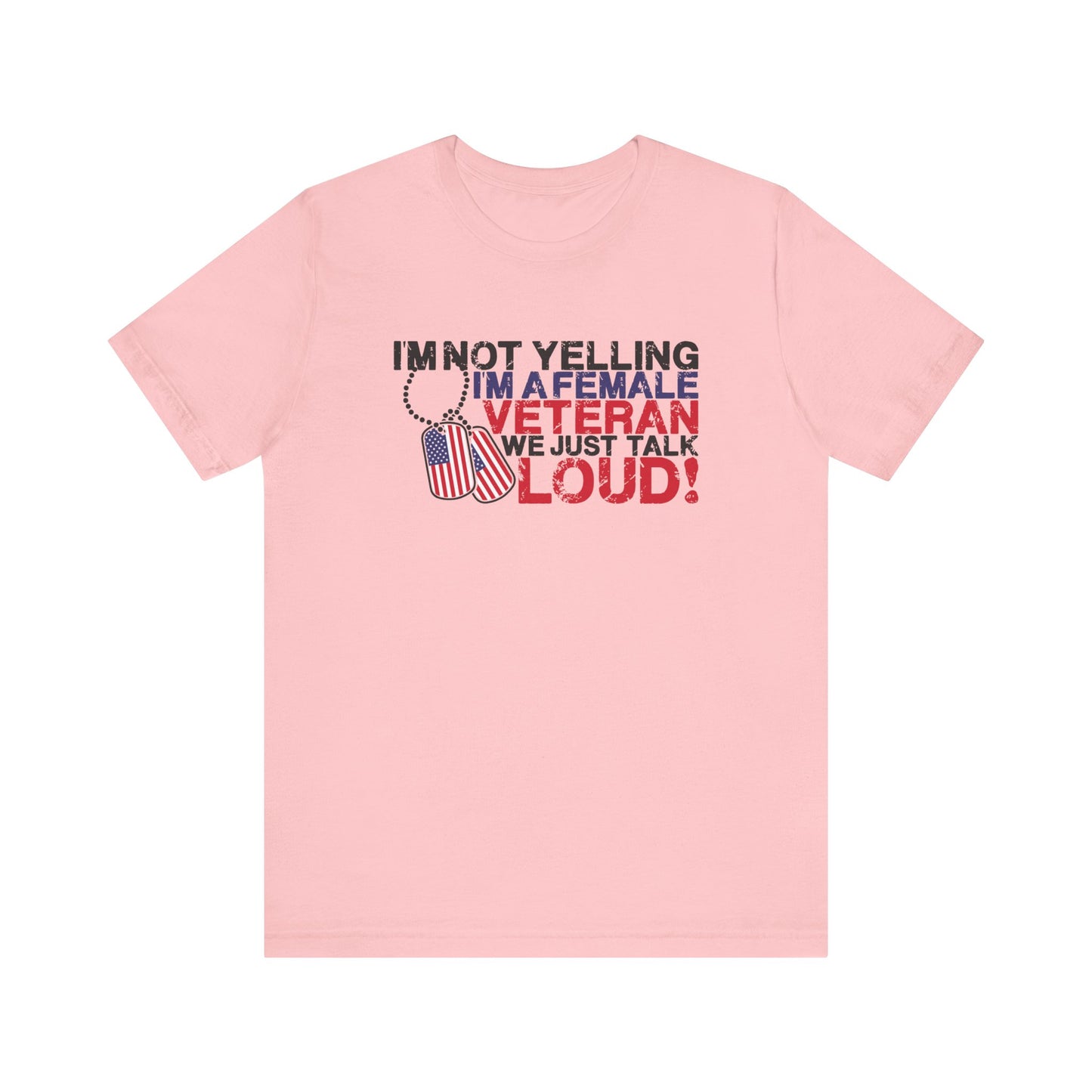 I'm not yelling, I'm a female Veteran... Unisex Jersey Short Sleeve Tee