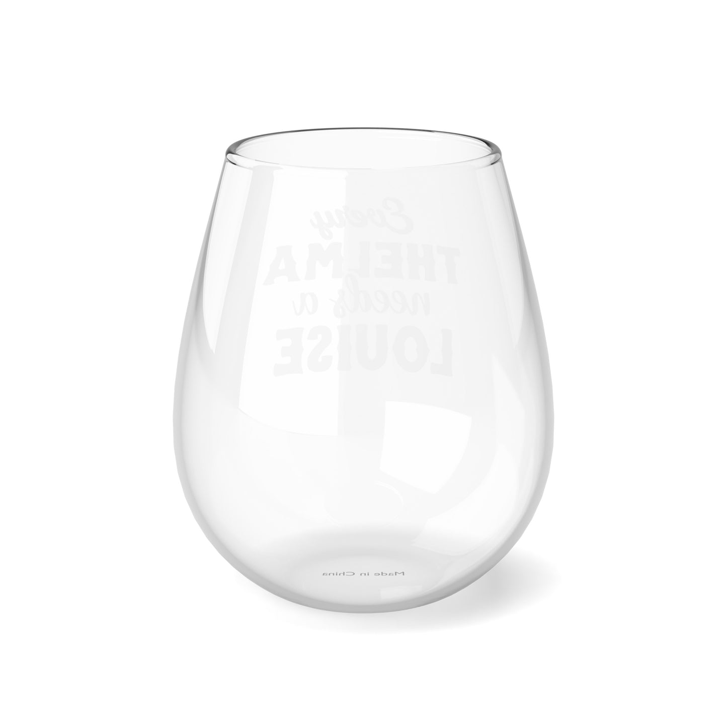 Every Thelma needs a Louise Stemless Wine Glass, 11.75oz