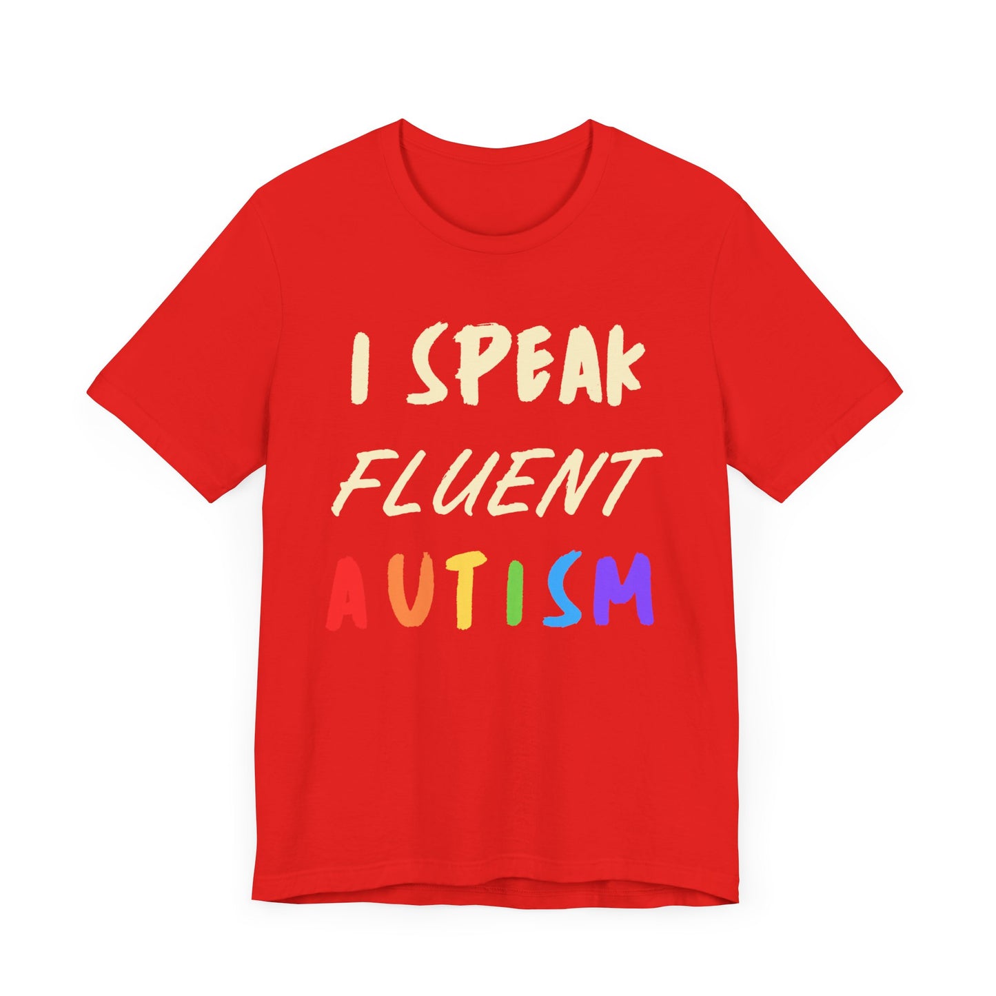 I speak fluent Autism Unisex Jersey Short Sleeve Tee