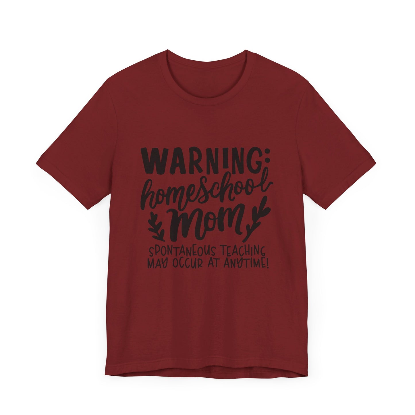 WARNING: Homeschooling MOM Unisex Jersey Short Sleeve Tee