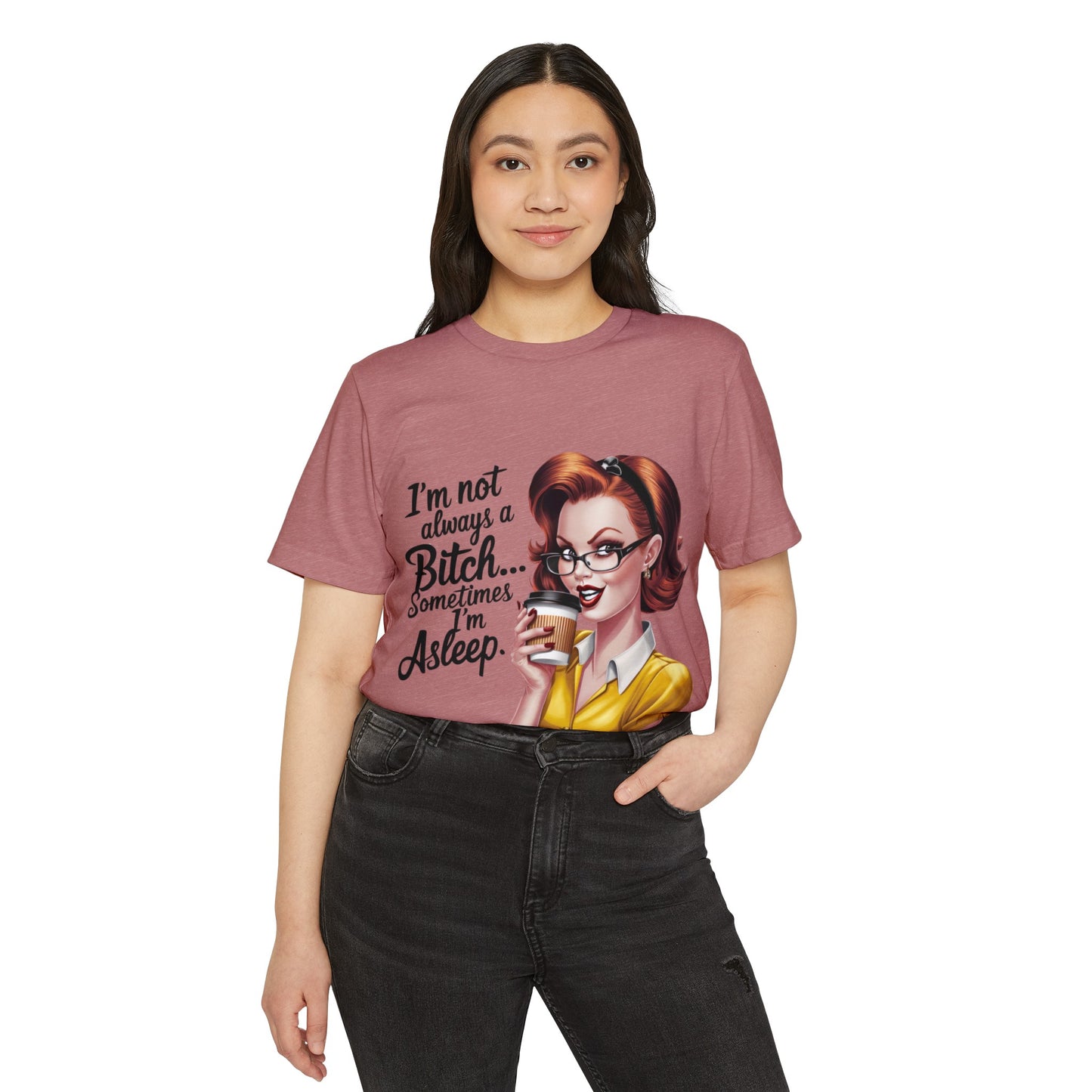 I'm not always... Unisex Recycled Organic T-Shirt