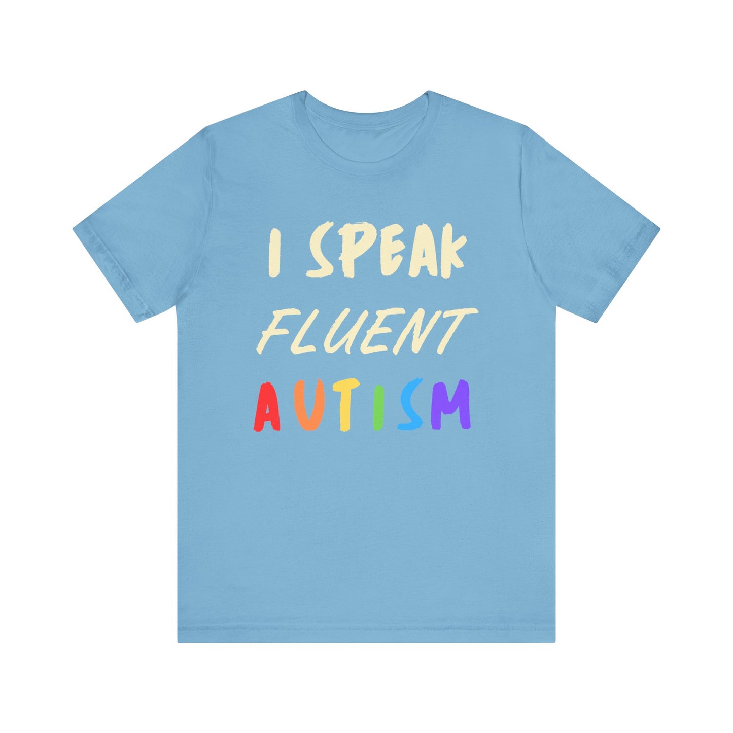 I speak fluent Autism Unisex Jersey Short Sleeve Tee