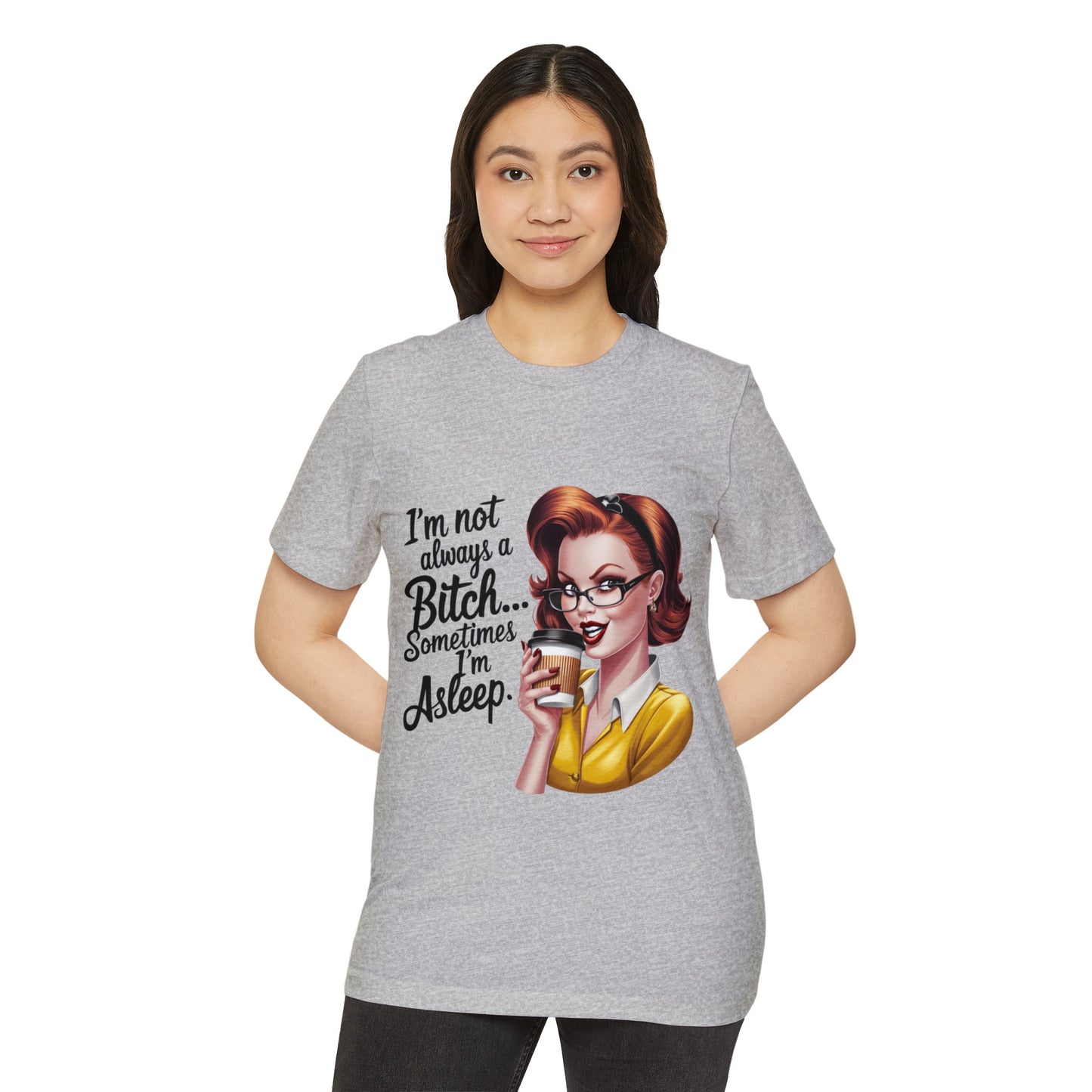 I'm not always... Unisex Recycled Organic T-Shirt