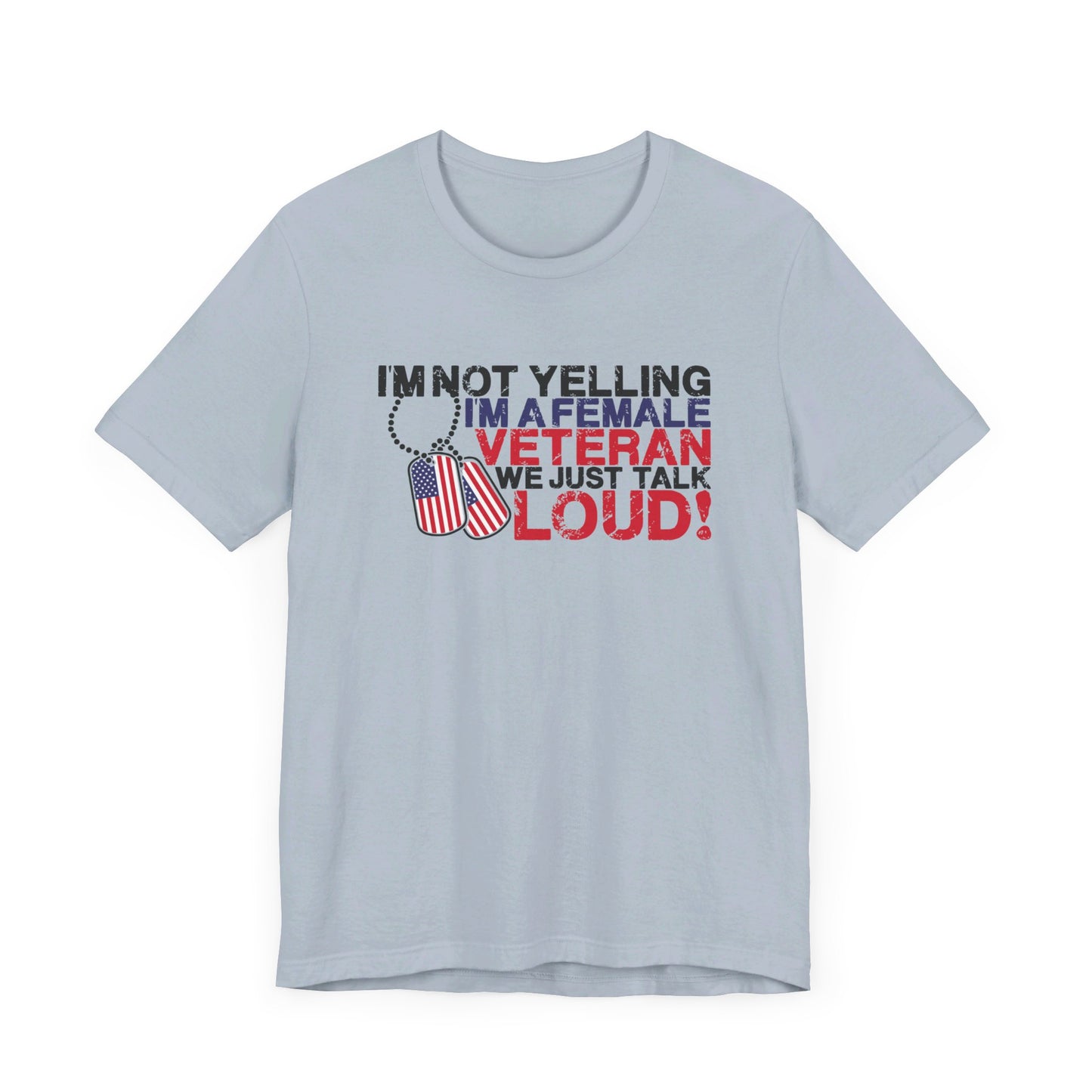 I'm not yelling, I'm a female Veteran... Unisex Jersey Short Sleeve Tee