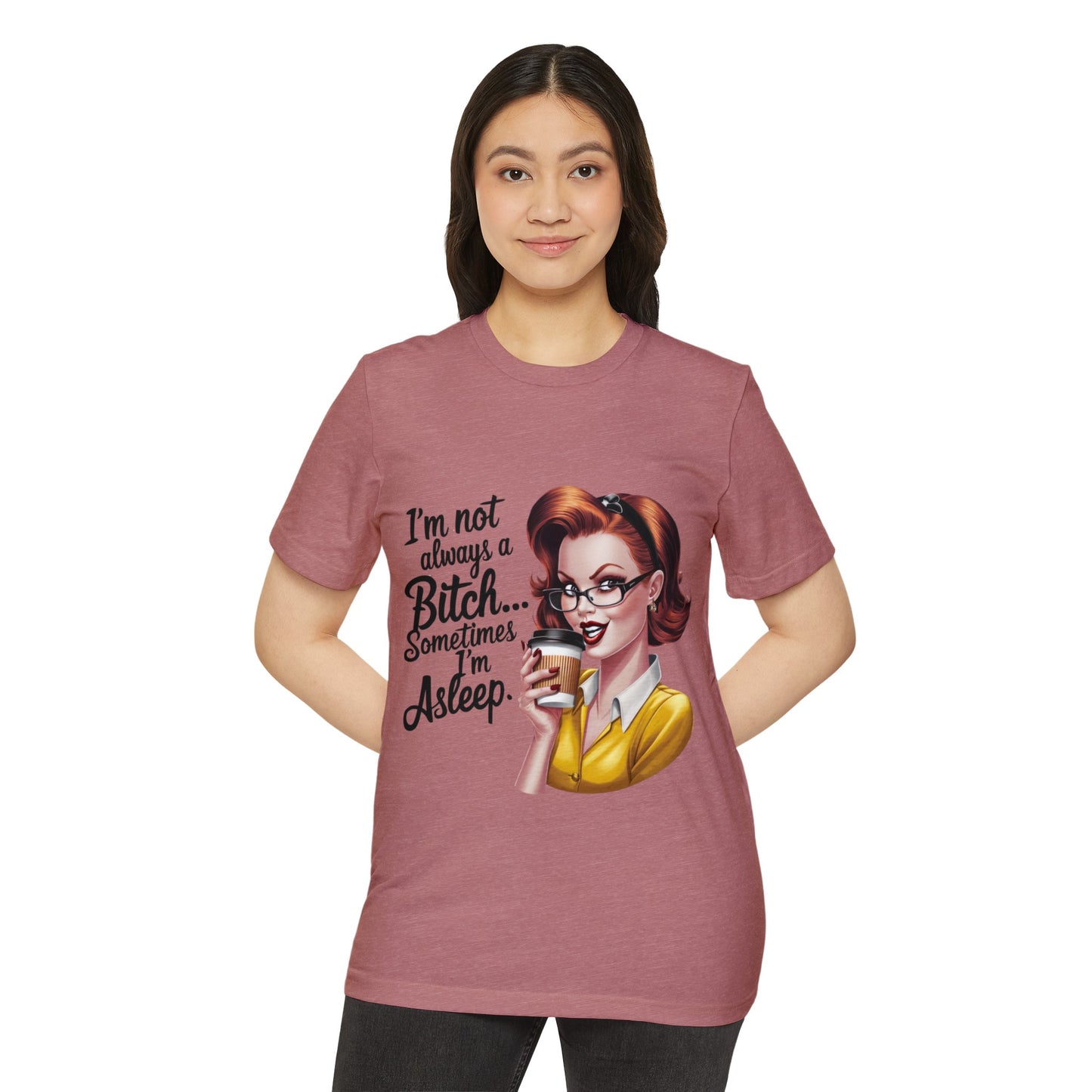 I'm not always... Unisex Recycled Organic T-Shirt