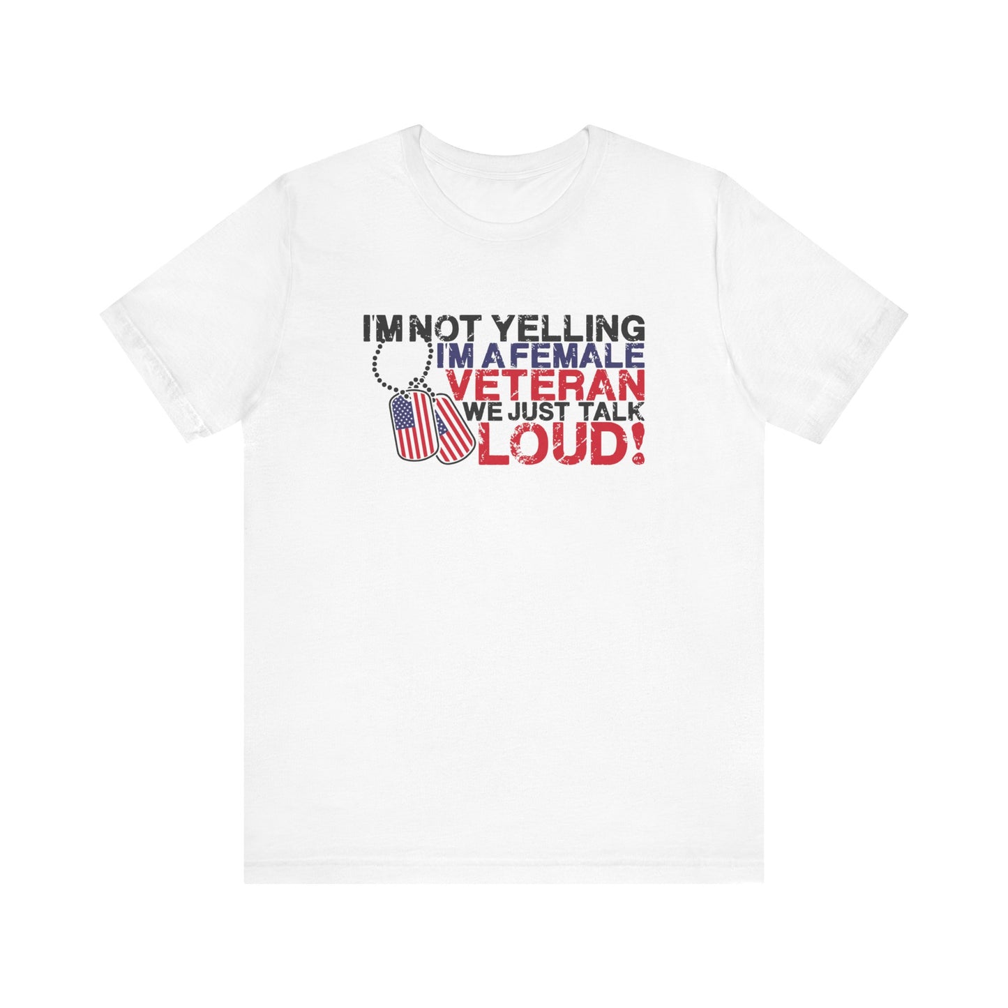 I'm not yelling, I'm a female Veteran... Unisex Jersey Short Sleeve Tee
