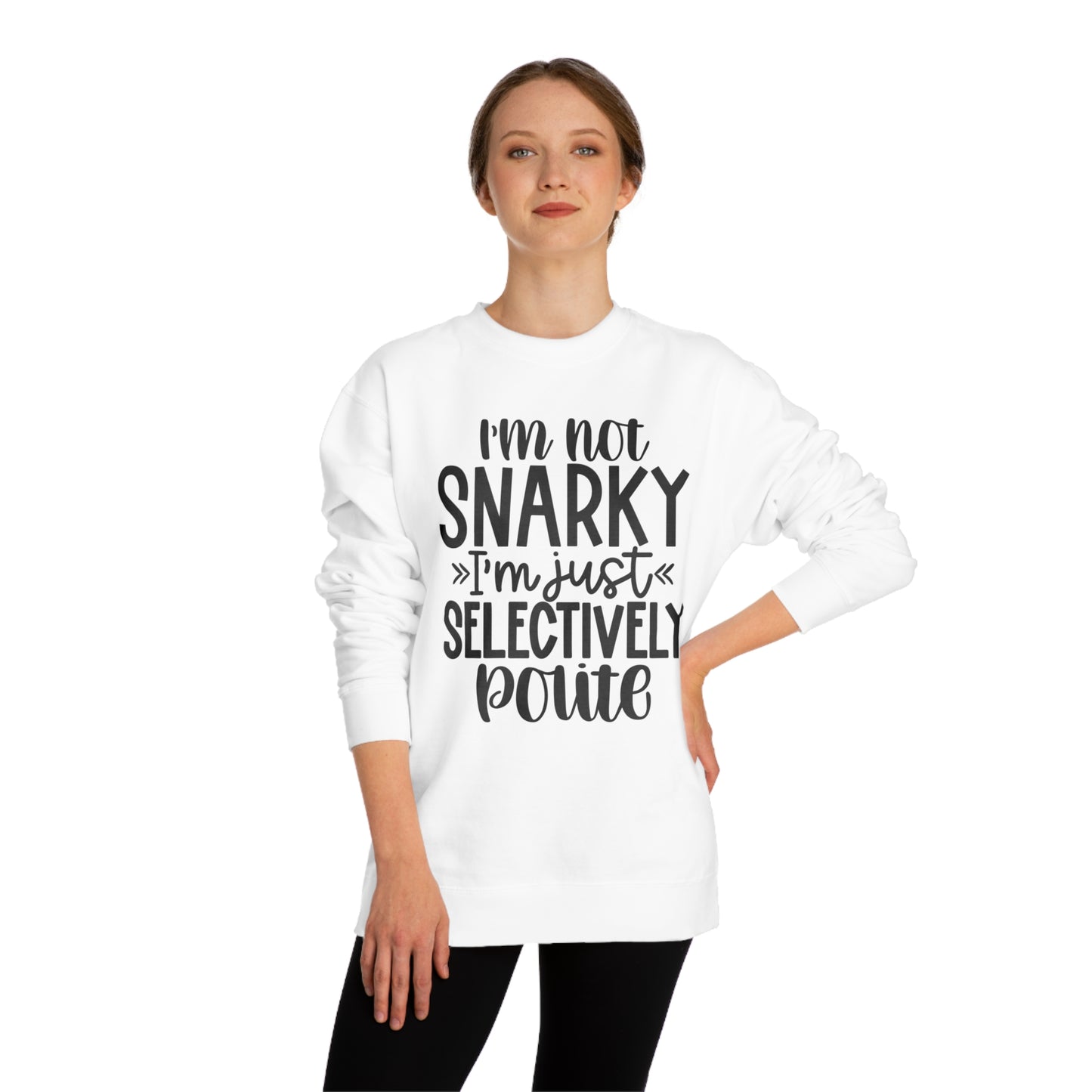 I'm not snarky Unisex Crew Neck Sweatshirt