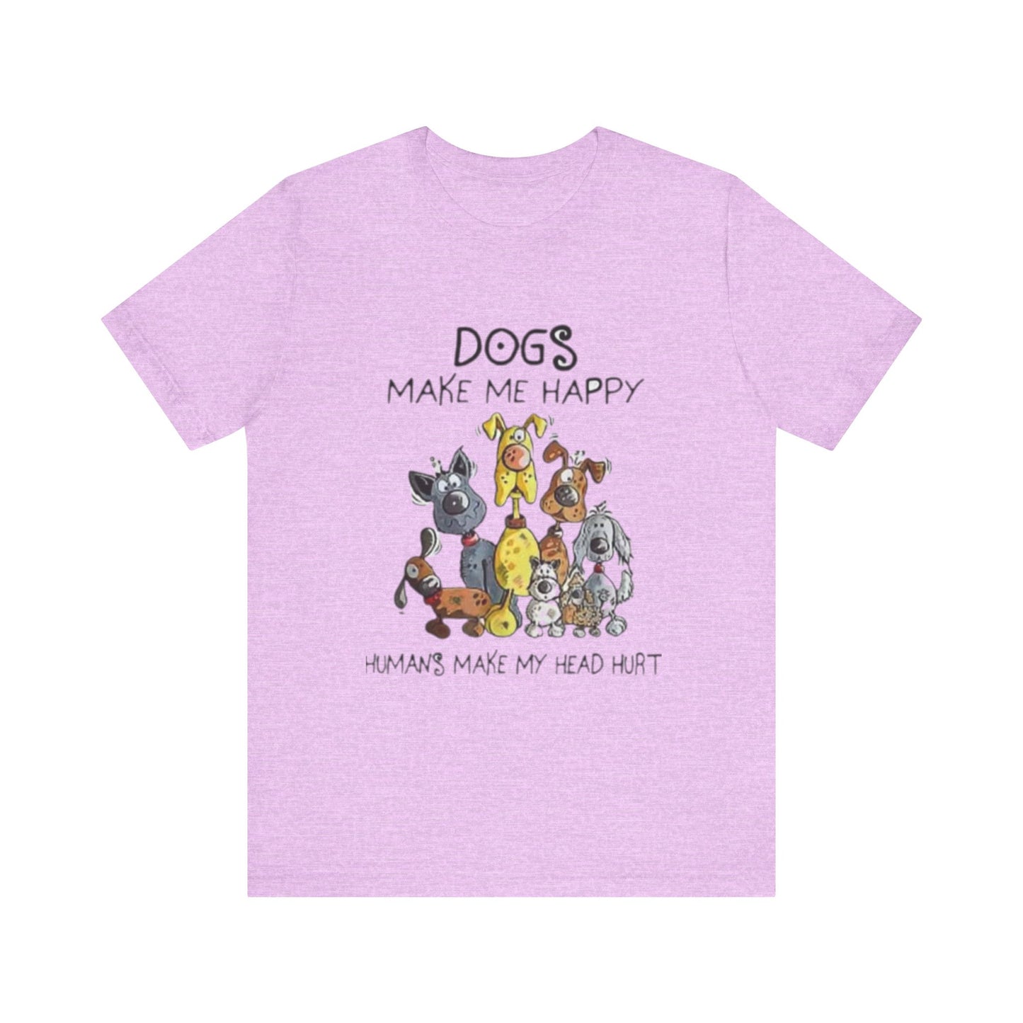 Dogs Make Me Happy Unisex Jersey Short Sleeve Tee