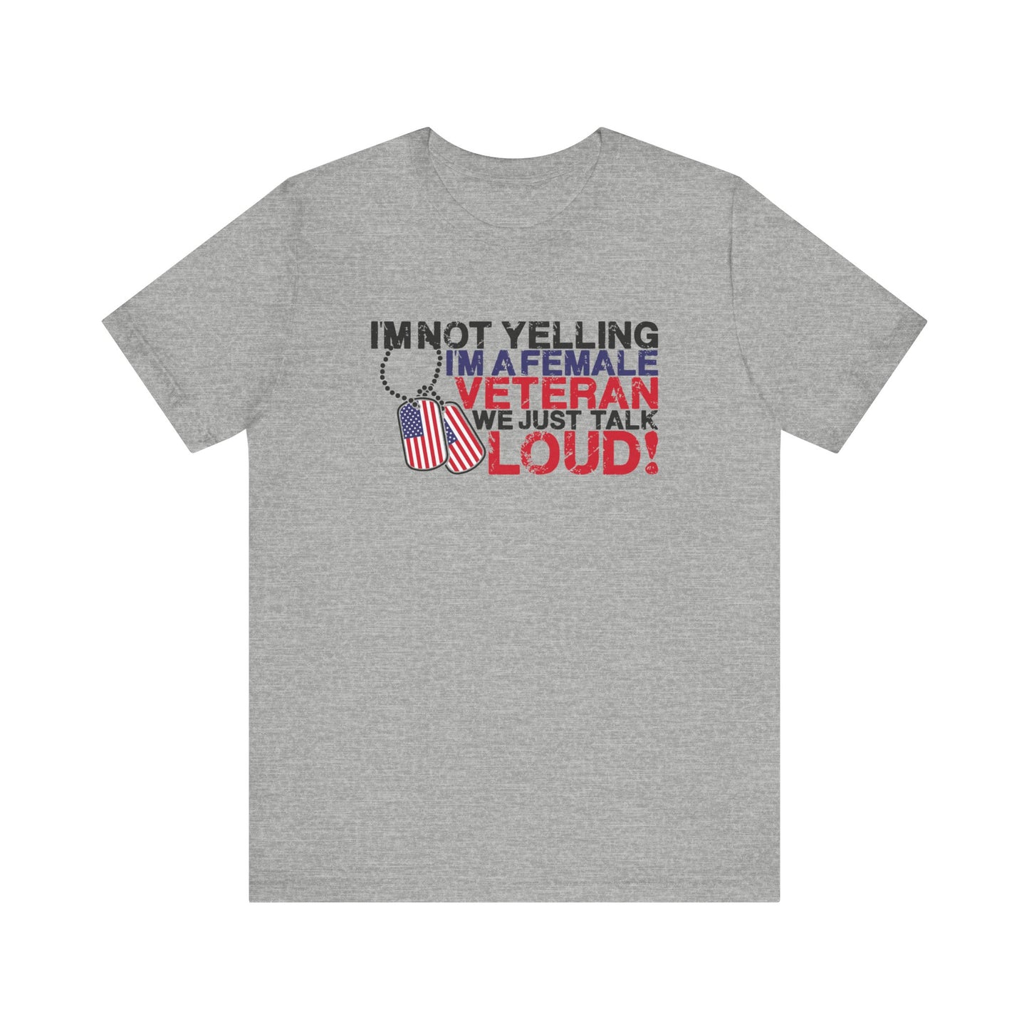 I'm not yelling, I'm a female Veteran... Unisex Jersey Short Sleeve Tee