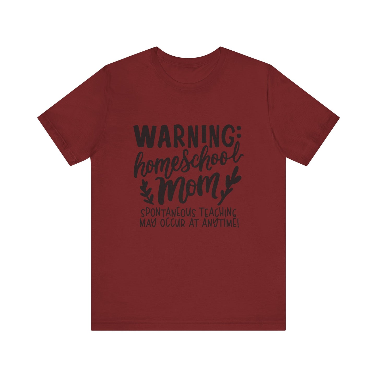 WARNING: Homeschooling MOM Unisex Jersey Short Sleeve Tee
