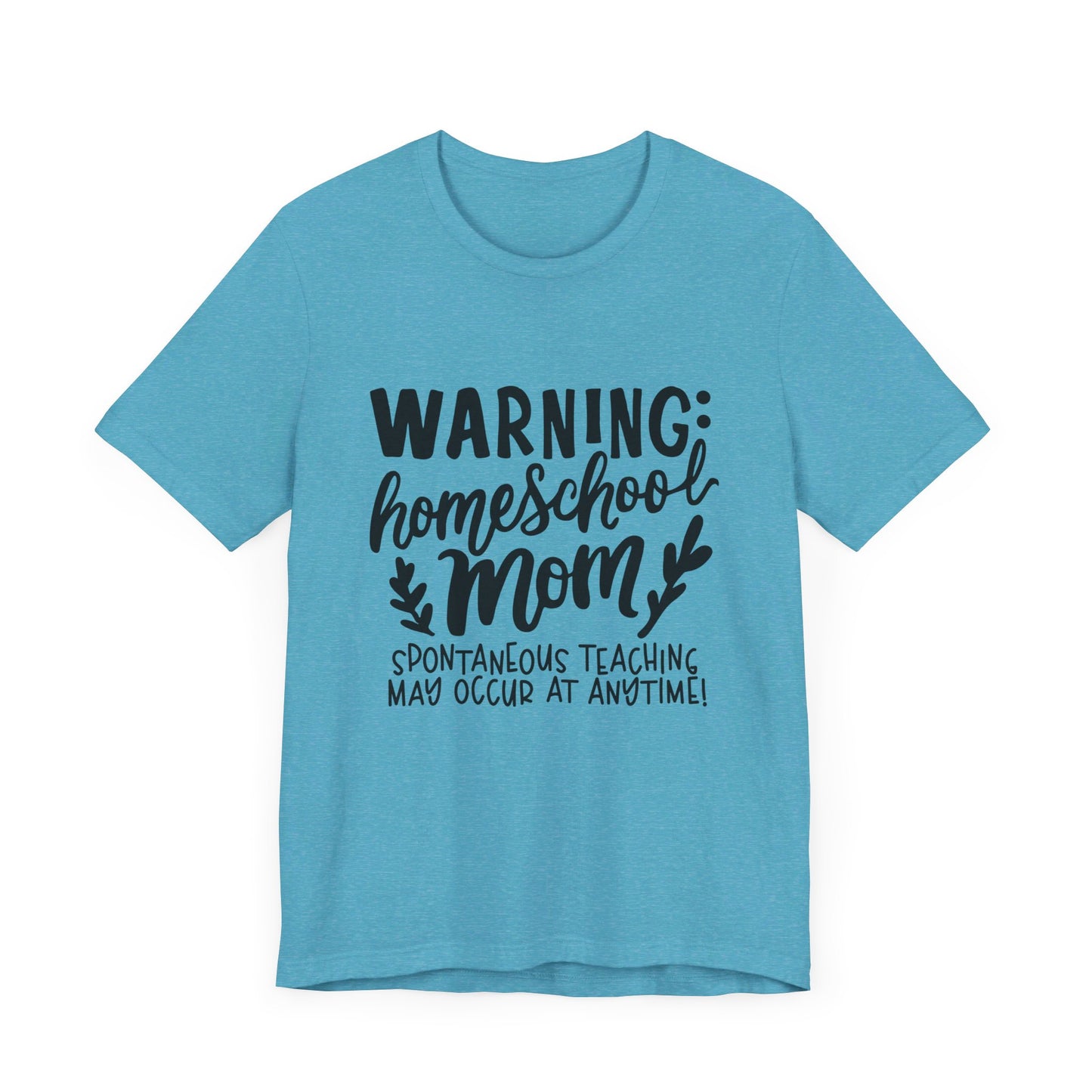 WARNING: Homeschooling MOM Unisex Jersey Short Sleeve Tee