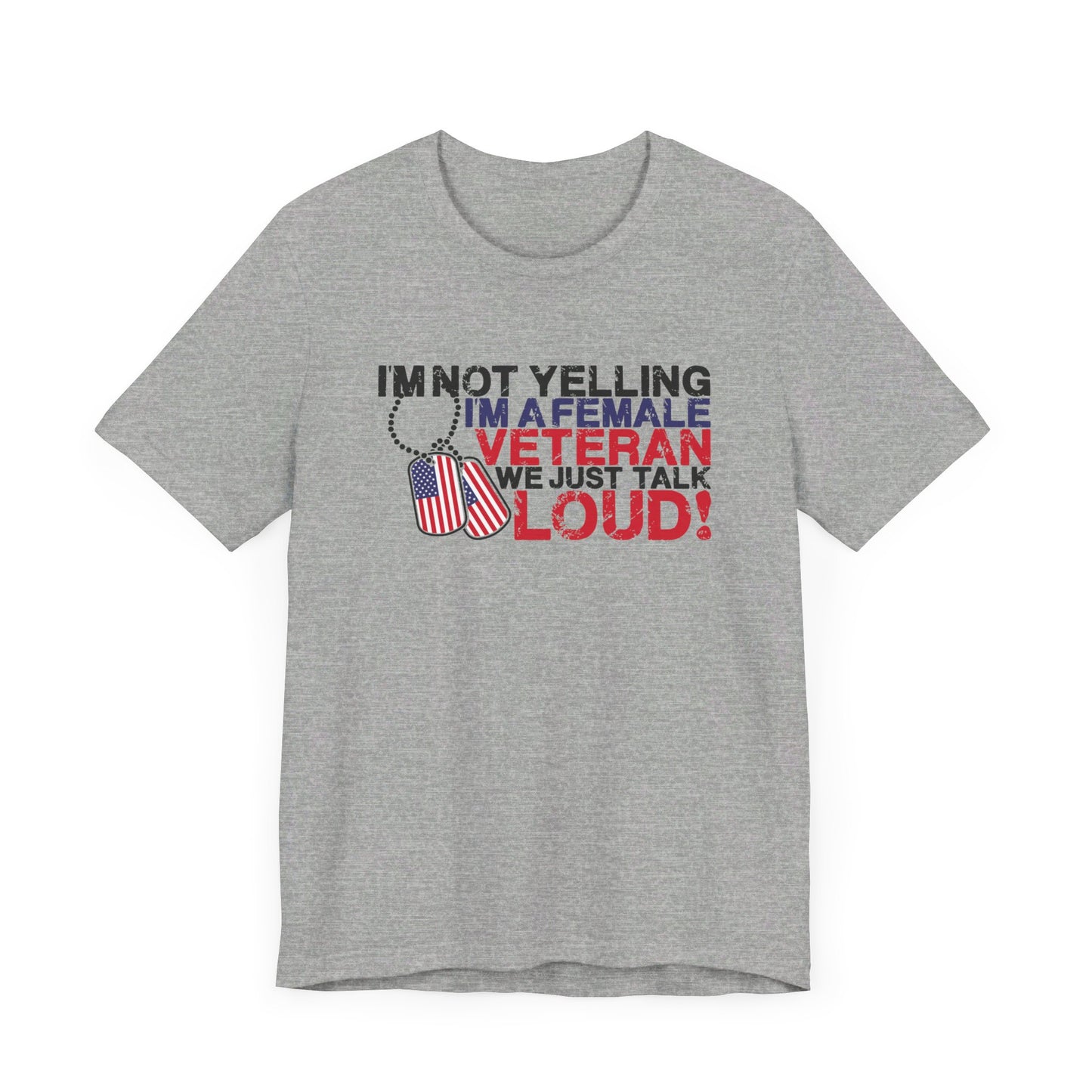 I'm not yelling, I'm a female Veteran... Unisex Jersey Short Sleeve Tee