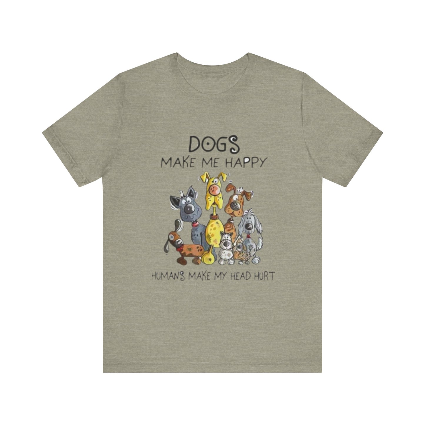 Dogs Make Me Happy Unisex Jersey Short Sleeve Tee