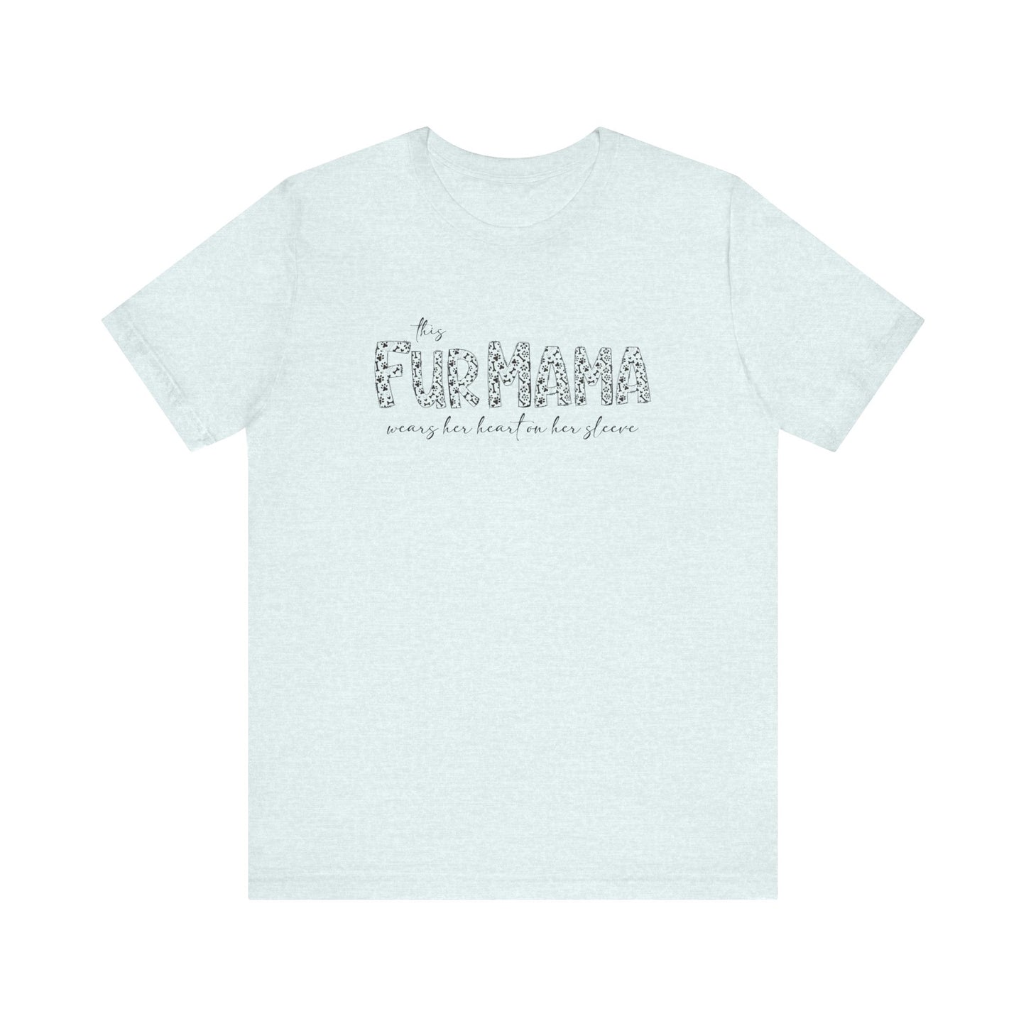 This fur mama Unisex Jersey Short Sleeve Tee