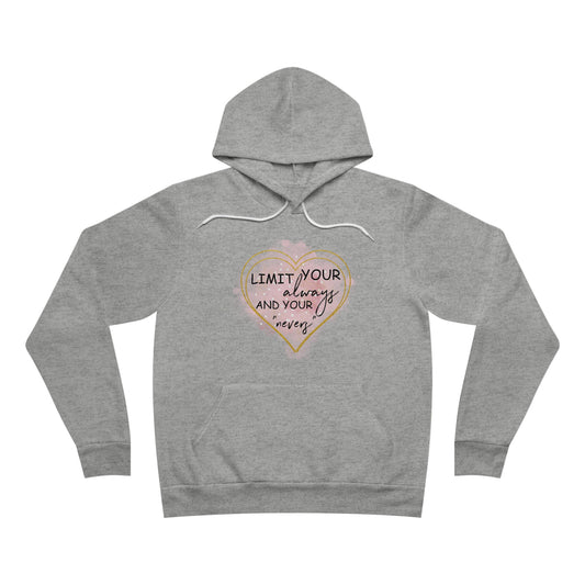 Limit your Always and Nevers Unisex Sponge Fleece Pullover Hoodie