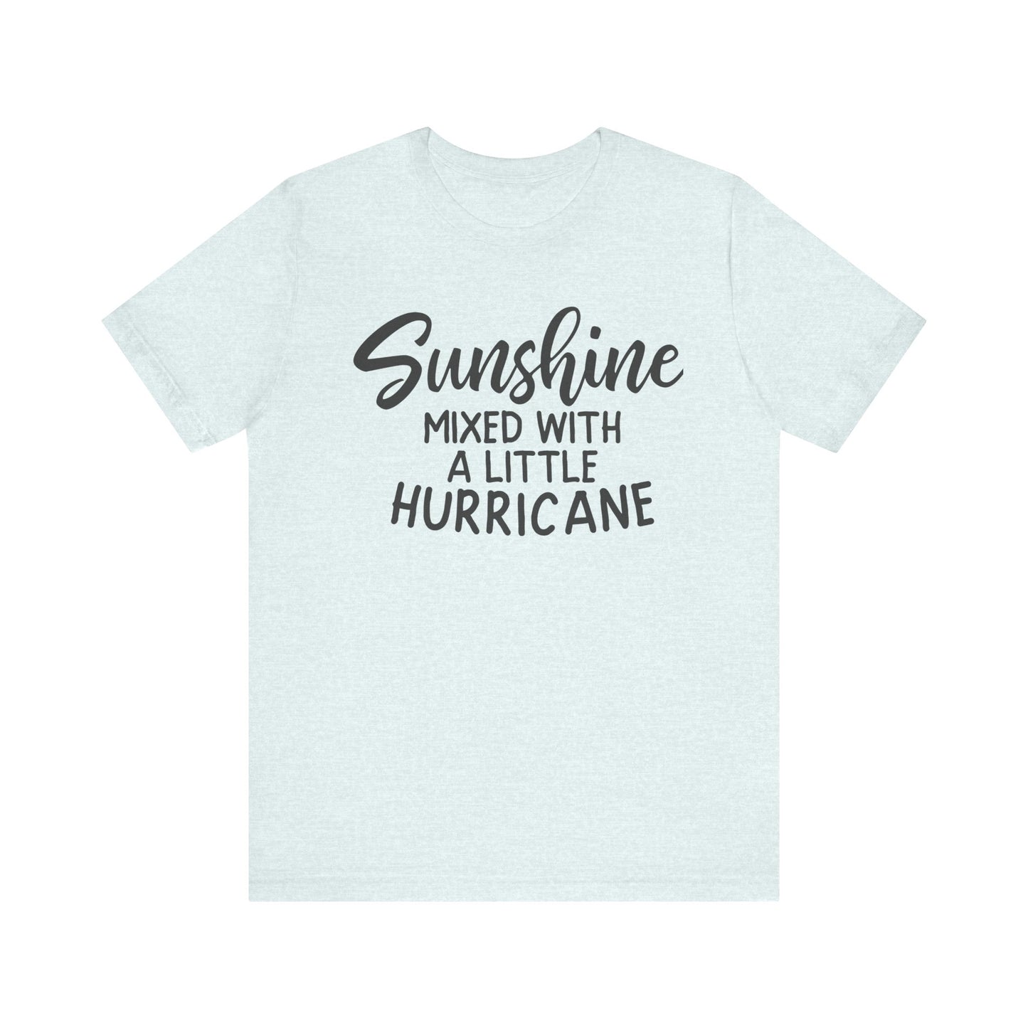 Sunshine Mixed with a little Hurricane Unisex Jersey Short Sleeve Tee