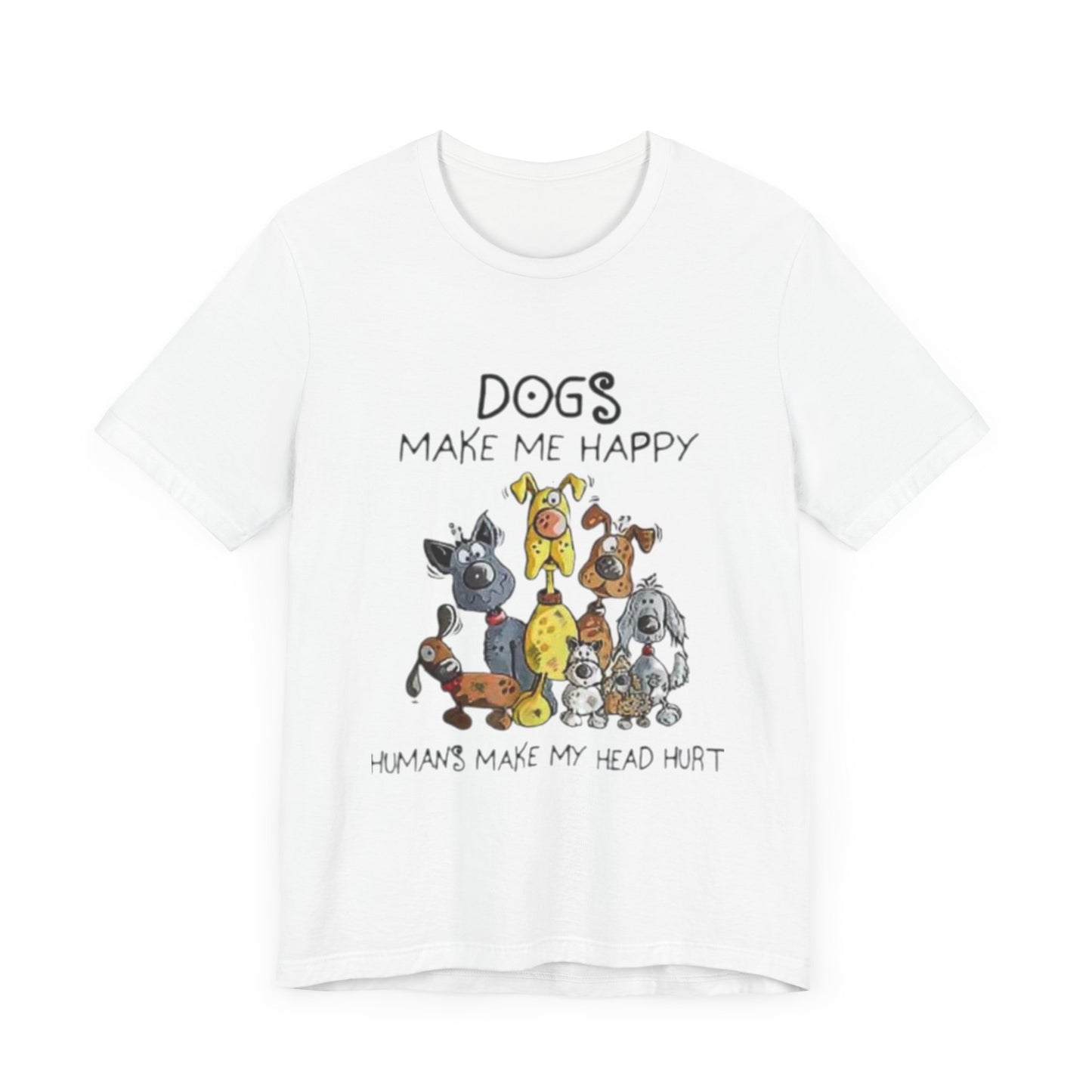 Dogs Make Me Happy Unisex Jersey Short Sleeve Tee