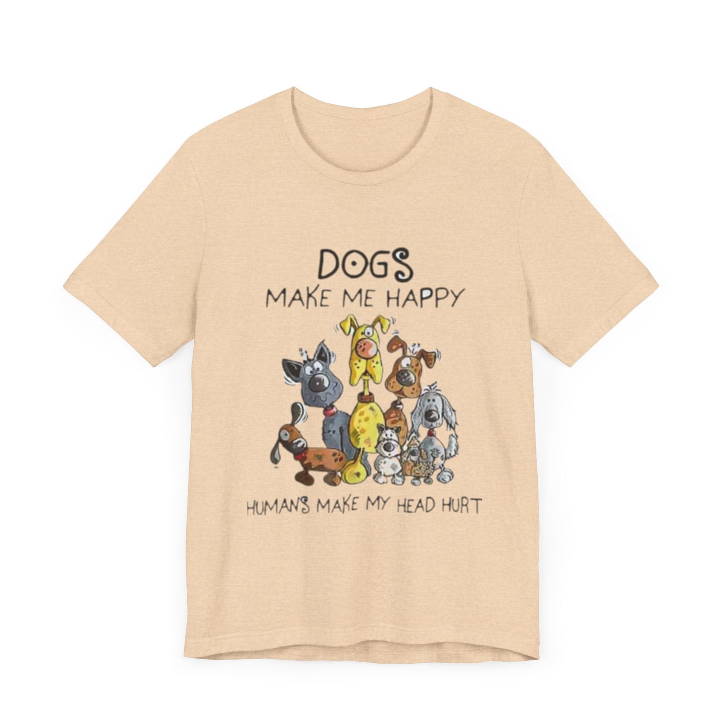 Dogs Make Me Happy Unisex Jersey Short Sleeve Tee