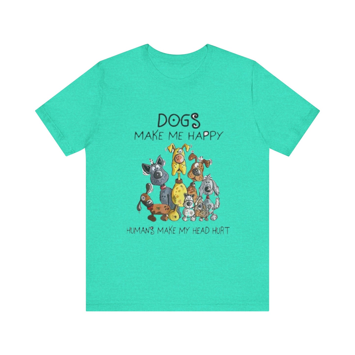 Dogs Make Me Happy Unisex Jersey Short Sleeve Tee