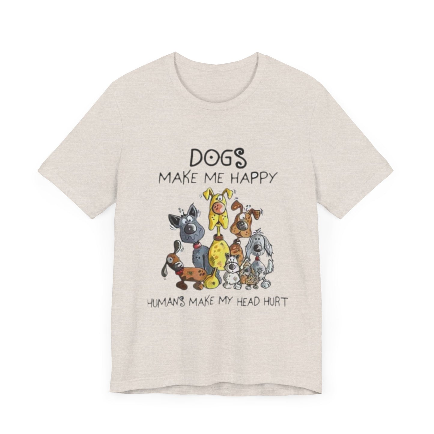 Dogs Make Me Happy Unisex Jersey Short Sleeve Tee