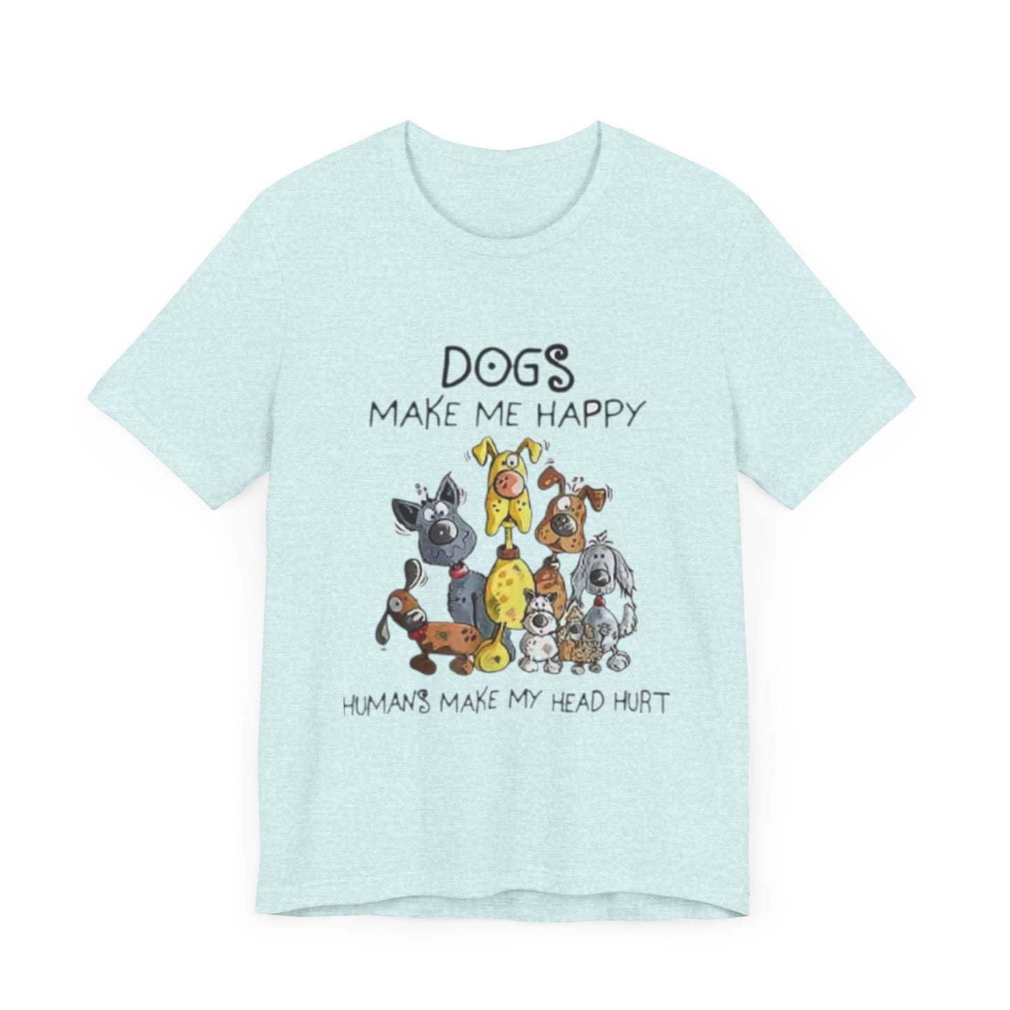 Dogs Make Me Happy Unisex Jersey Short Sleeve Tee