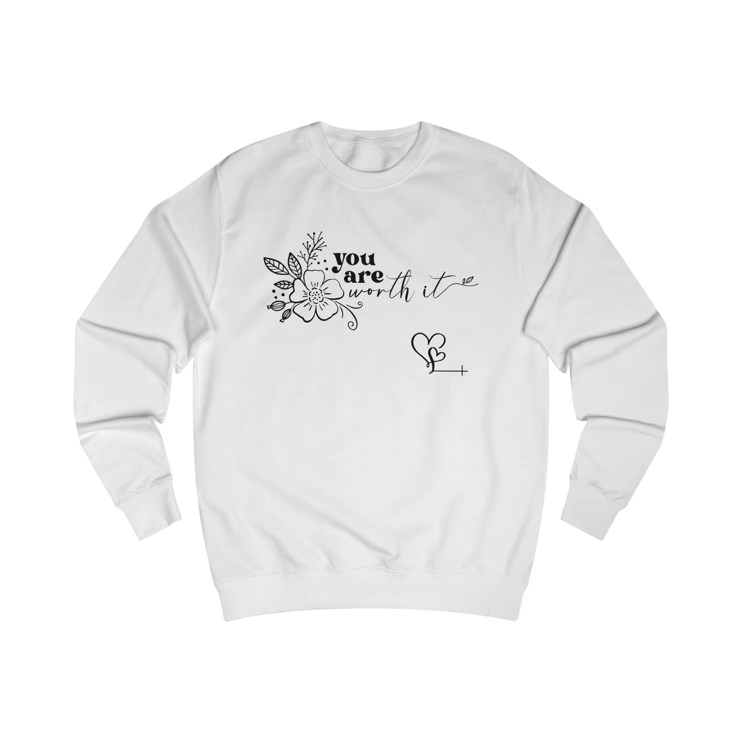 Uou are worth it Unisex Sweatshirt